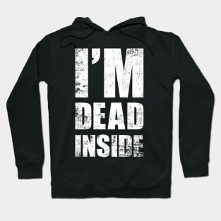 I'm Dead Inside - Funny Introvert Work Office Text Design Hoodie